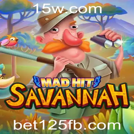 MadHitSavannah: Descubra a Aventura Selvagem com bet125